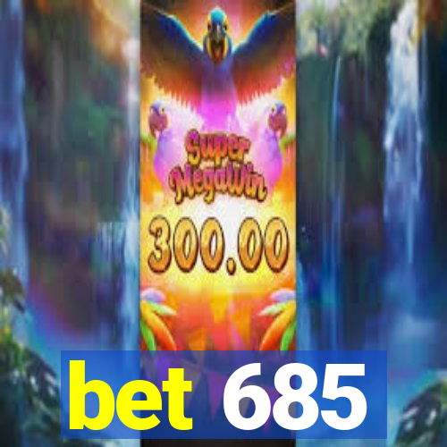 bet 685